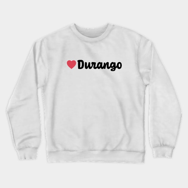 Durango Mexico Heart Script Crewneck Sweatshirt by modeoftravel